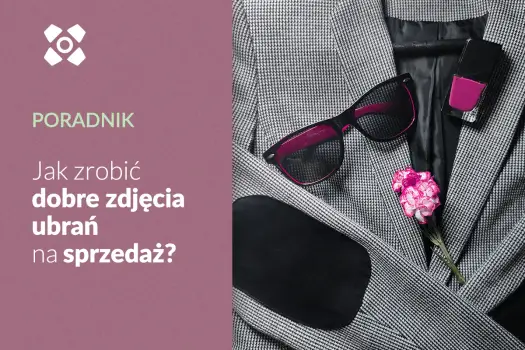 Jak zrobić ładne zdjęcie ubrań i uniknąć najczęstszych błędów